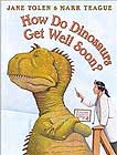 How Do Dinosaurs Get Well Soon? by Jane Yolen