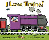 I Love Trains! by Philemon Sturges