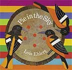 Pie in the Sky by Lois Ehlert