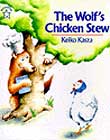 The Wolf's Chicken Stew by Keiko Kasza