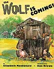 The Wolf is Coming!  by Elizabeth MacDonald