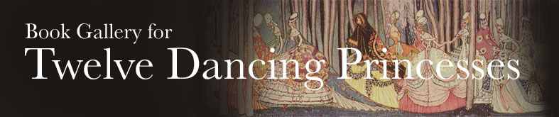 Book Gallery for Twelve Dancing Princesses