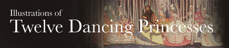 Illustrations of Twelve Dancing Princesses