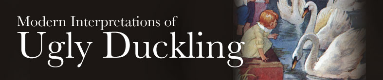 Modern Interpretations of Ugly Duckling